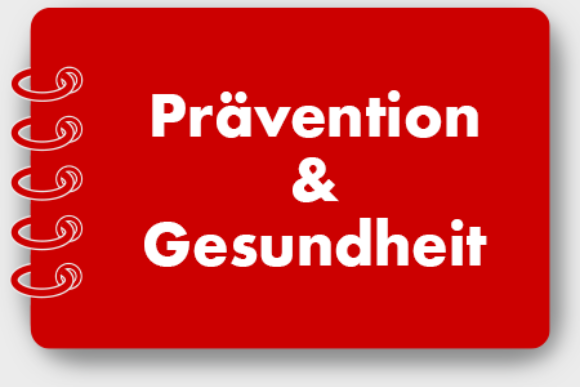 Prävention & Gesundheit Prävention & Gesundheit