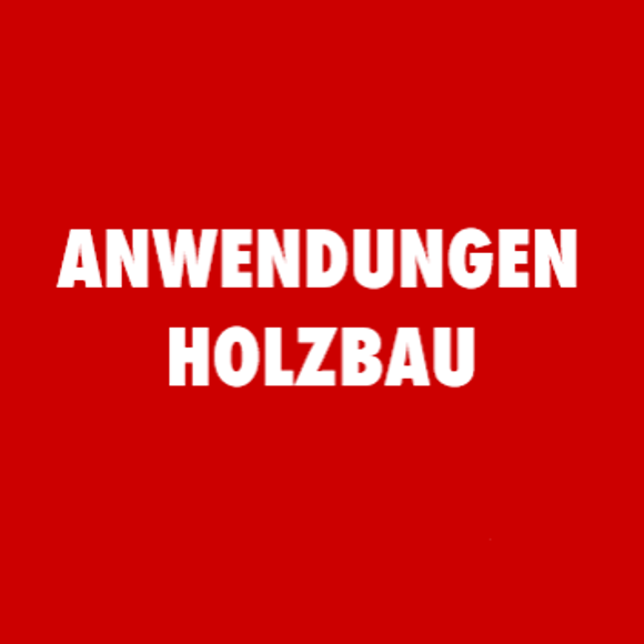 Anwendungen Holzbau