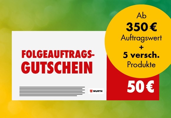 Folgeauftragsgutschein ab 350 € Auftragswert