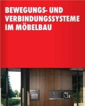 Bewegungs- und Verbindungsysteme im Möbelbau Bewegungs- und Verbindungsysteme im Möbelbau